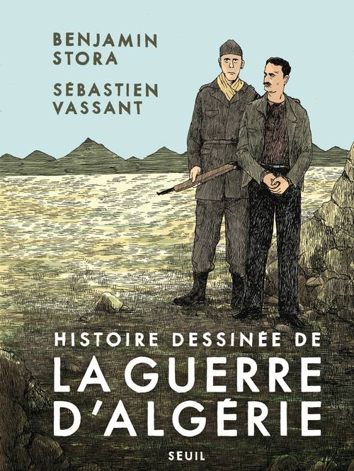 Histoire dessinee de la guerre d algerie