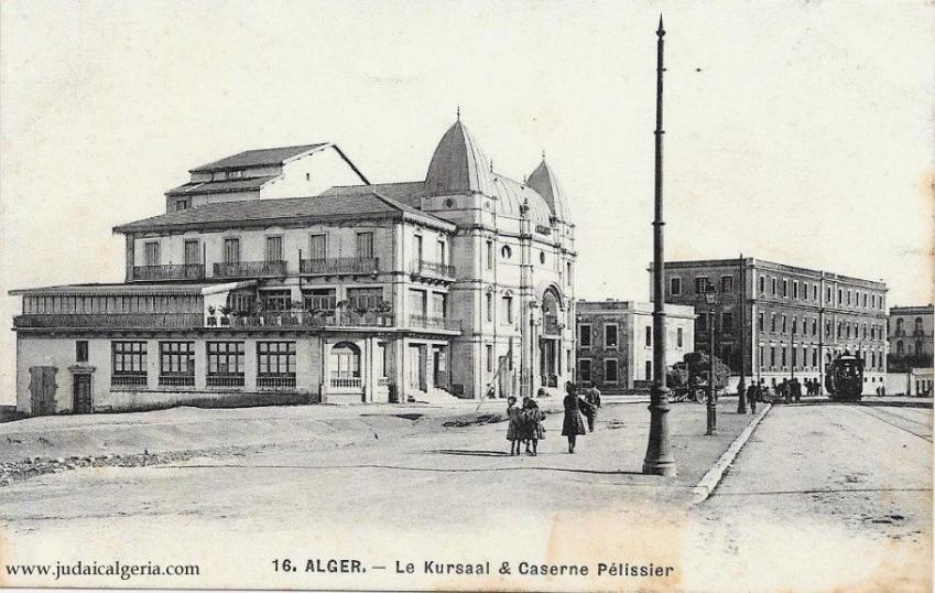 Le kursal et la caserne pelissier