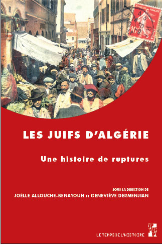 Les juifs d algerie une histoire de rupture
