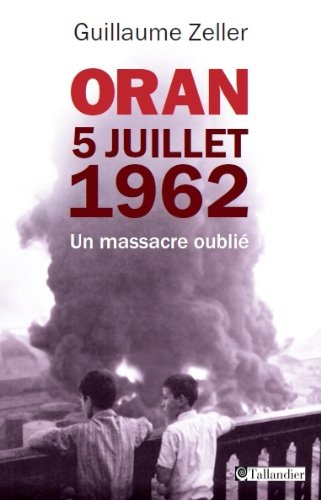 Oran 5 juillet62 un masssacre oublie