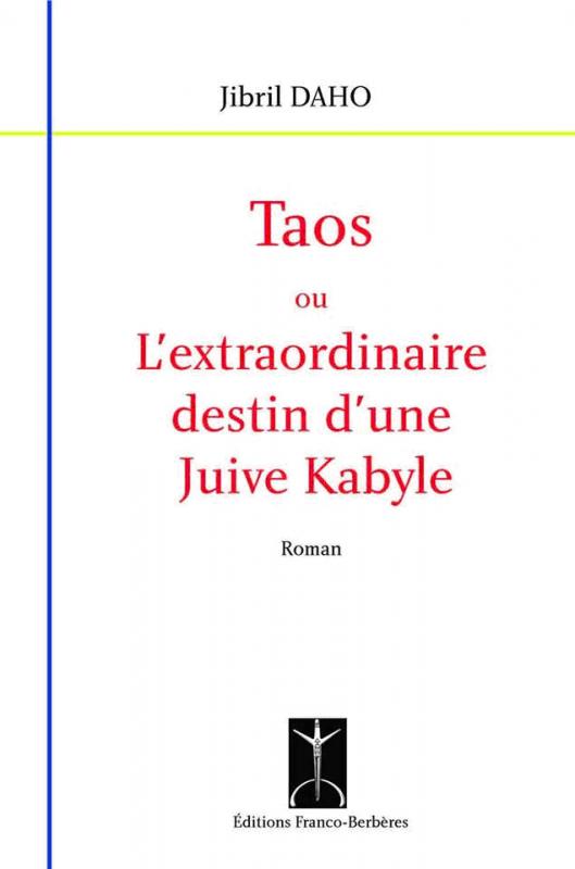 Taos ou l extraordinaire destin d une juive kabyle